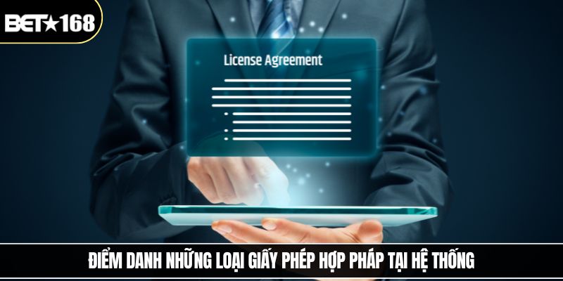 Điểm danh những loại giấy phép hợp pháp tại hệ thống