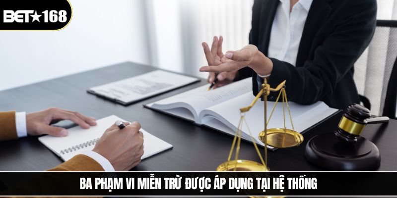 Ba phạm vi miễn trừ được áp dụng tại hệ thống 